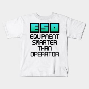 ESO Equipment Smarter Than Operator Hack Computer Kids T-Shirt